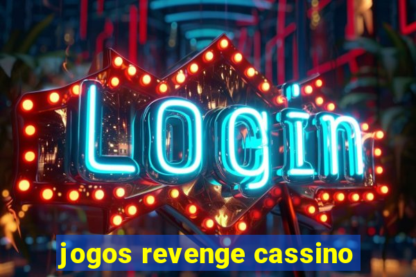 jogos revenge cassino